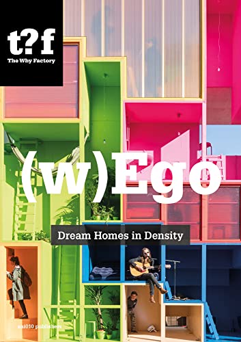 (w)Ego: Tailor-Made Housing: Dream Homes in Density (Future Cities, 13) von Nai010 Publishers