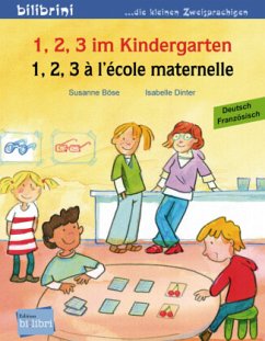 1, 2, 3 im Kindergarten, Deutsch-Französisch von Edition bi:libri / Hueber