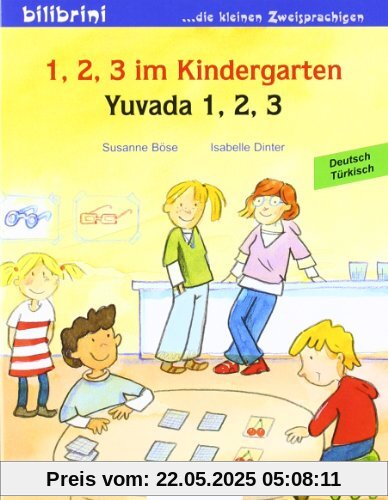 1, 2, 3 im Kindergarten: Yuvada 1, 2, 3 / Kinderbuch Deutsch-Türkisch