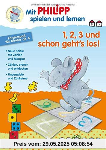 1, 2, 3 und schon geht's los!: Mit Philipp spielen und lernen