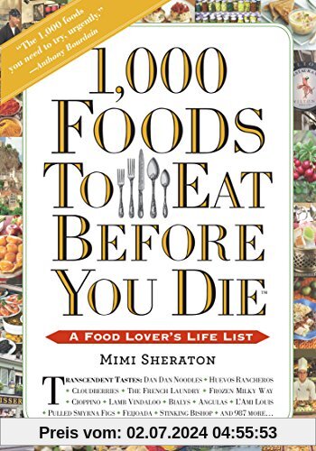 1,000 Foods to Eat Before You Die: A Food Lover's Life List