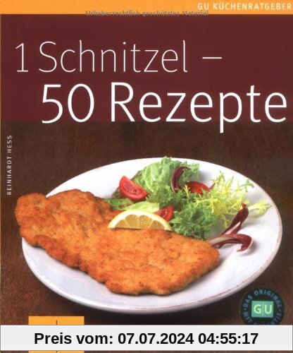 1 Schnitzel - 50 Rezepte (GU Küchenratgeber Relaunch 2006)