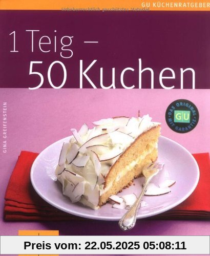 1 Teig - 50 Kuchen (GU Küchenratgeber Relaunch 2006)