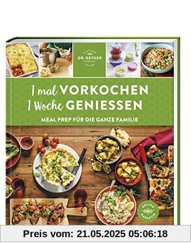 1 mal vorkochen – 1 Woche genießen: Meal Prep für die ganze Familie