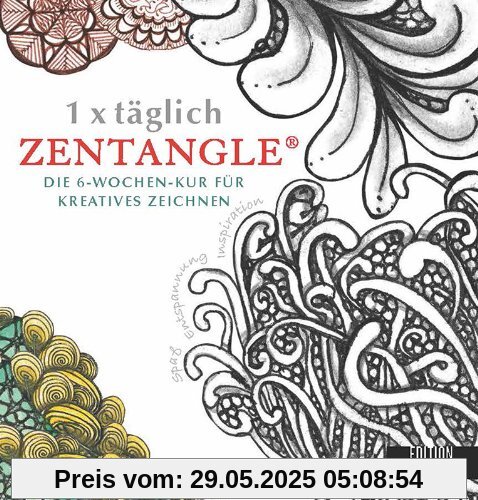 1 x täglich Zentangle: Die 6-Wochen-Kur für kreatives Zeichnen