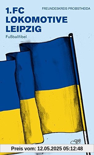 1. FC Lokomotive Leipzig Fußballfibel (Bibliothek des Deutschen Fußballs)