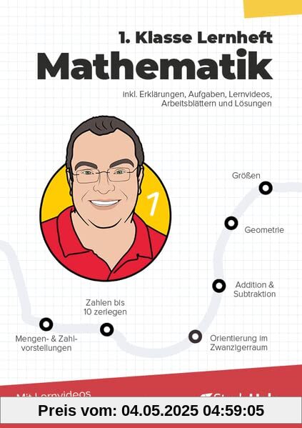 1. Klasse Mathematik Lernheft mit Lernvideos von Lehrer Schmidt: inkl. weiteren Arbeitsblättern und interaktivem Übungsmaterial (Mathe mit Lehrer Schmidt: inklusive Lernvideos)