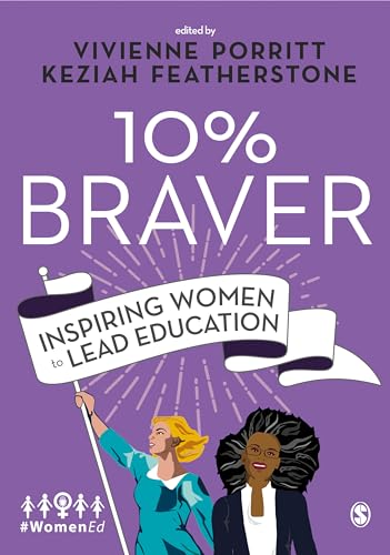 10% Braver: Inspiring Women to Lead Education von Sage Publications