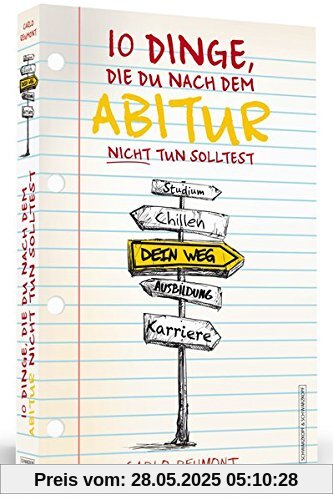 10 Dinge, die Du nach dem Abitur nicht tun solltest 10 Dinge, die Du nach dem Abitur nicht tun solltest