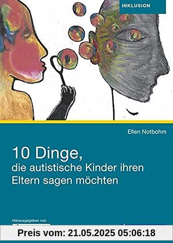 10 Dinge, die autistische Kinder ihren Eltern sagen möchten
