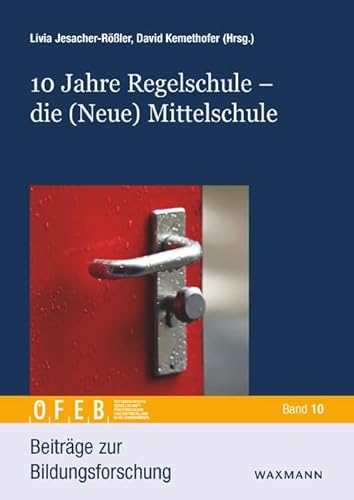 10 Jahre Regelschule - Die (Neue) Mittelschule (Beiträge zur Bildungsforschung) von Waxmann Verlag GmbH