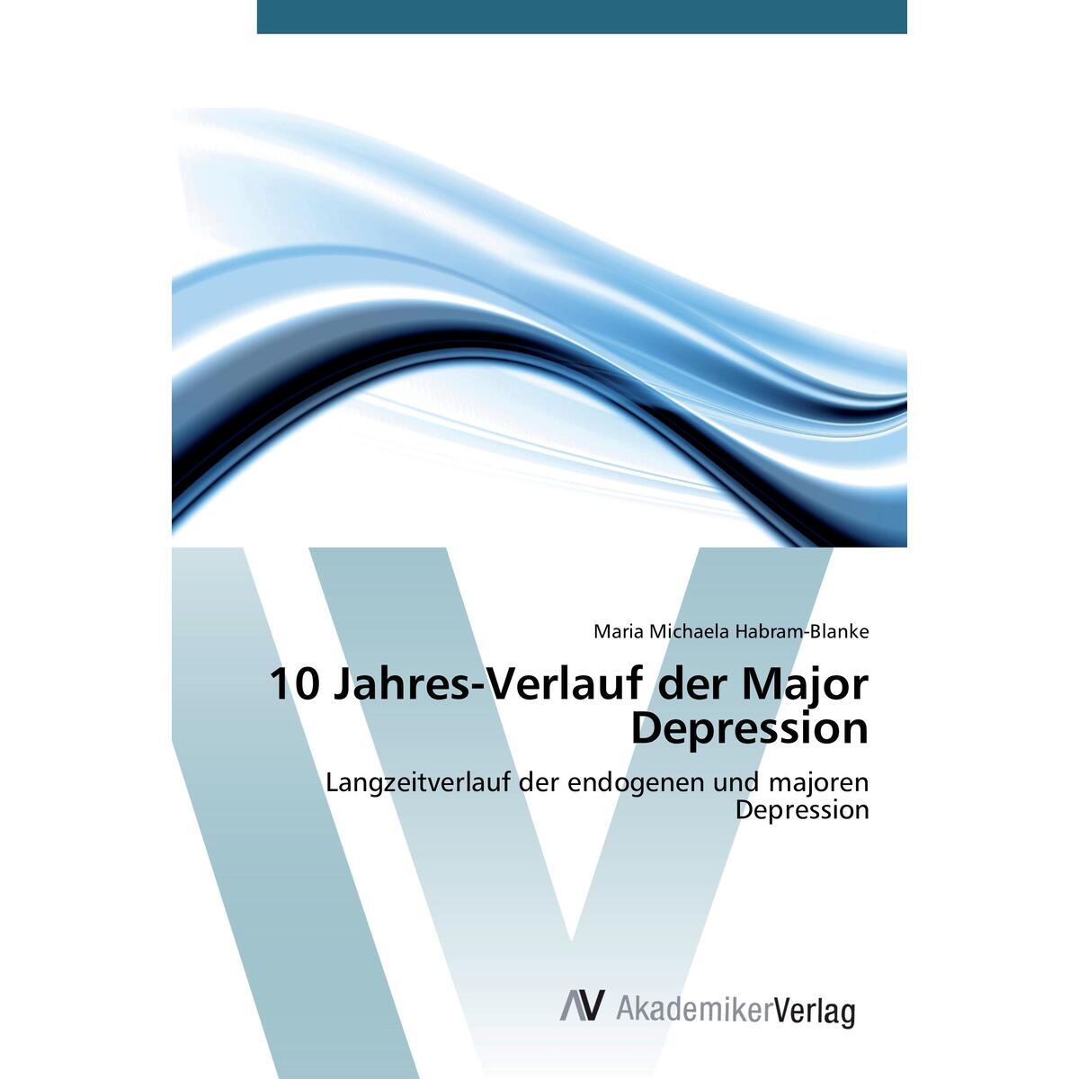 10 Jahres-Verlauf der Major Depression von AV Akademikerverlag