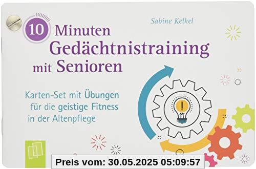 10-Minuten-Gedächtnistraining mit Senioren: Karten-Set mit Übungen für die geistige Fitness in der Altenpflege