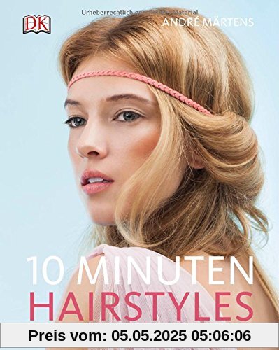 10-Minuten-Hairstyles: Über 50 Looks Step by Step