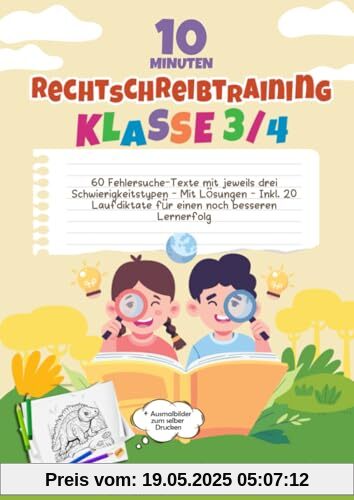 10 Minuten Rechtschreibtraining Klasse 3/4: 60 Fehlersuche-Texte mit jeweils drei Schwierigkeitstypen - Mit Lösungen - Inkl. 20 Laufdiktate für einen noch besseren Lernerfolg 10 Minuten Rechtschreibtraining Klasse 3/4: 60 Fehlersuche-Texte mit jeweils drei Schwierigkeitstypen - Mit Lösungen - Inkl. 20 Laufdiktate für einen noch besseren Lernerfolg