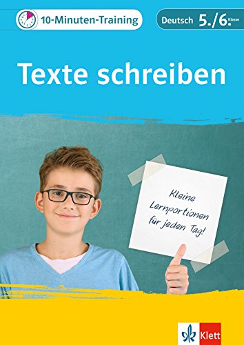 Klett 10-Minuten-Training Deutsch Aufsatz Texte schreiben 5./6. Klasse: Kleine Lernportionen für jeden Tag Klett 10-Minuten-Training Deutsch Aufsatz Texte schreiben 5./6. Klasse: Kleine Lernportionen für jeden Tag