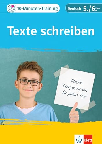 Klett 10-Minuten-Training Deutsch Aufsatz Texte schreiben 5./6. Klasse: Kleine Lernportionen für jeden Tag