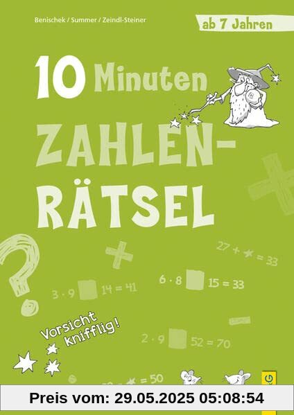 10-Minuten-Zahlenrätsel ab 7 Jahren (10-Minuten-Rätsel)