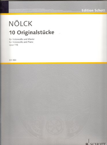 10 Originalstücke: op. 116. Violoncello (1. bis 4. Lage) und Klavier.: op. 116. cello (1. bis 4. position) and piano. (Edition Schott) von Schott Music Distribution