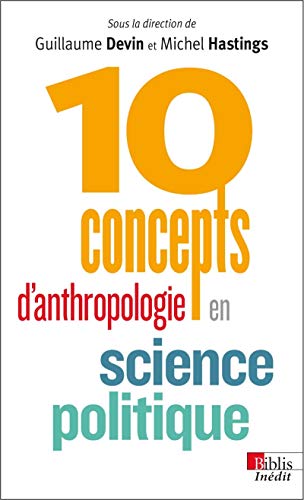 10 concepts d'anthropologie en science politique von CNRS EDITIONS