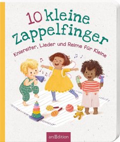10 kleine Zappelfinger - Kniereiter, Lieder und Reime für Kleine von ars edition