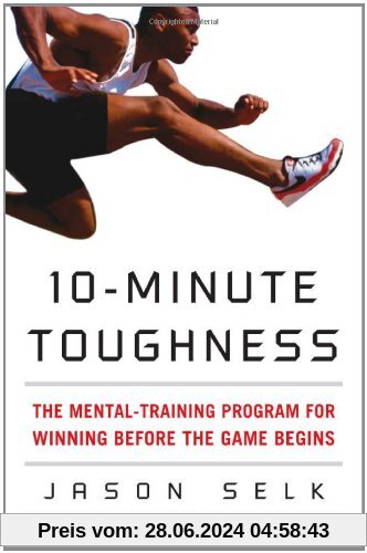 10-minute Toughness: The Mental Training Program for Winning Before the Game Begins
