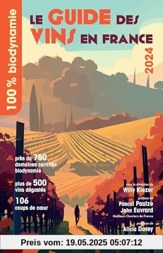 100% BIODYNAMIE: Le Guide des Vins en France 2024