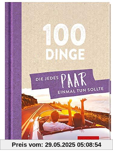 100 Dinge, die jedes Paar einmal tun sollte