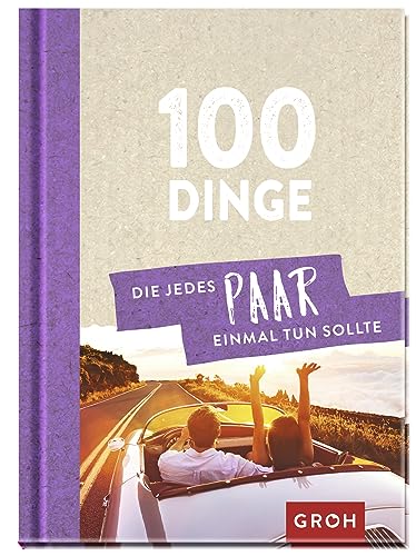 100 Dinge, die jedes Paar einmal tun sollte: Gemeinsame Zeit verschenken | Das perfekte kleine Geschenk zum Valentinstag, Jahrestag oder Hochzeitstag 100 Dinge, die jedes Paar einmal tun sollte: Gemeinsame Zeit verschenken | Das perfekte kleine Geschenk zum Valentinstag, Jahrestag oder Hochzeitstag