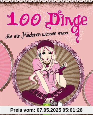 100 Dinge die ein Mädchen wissen muss