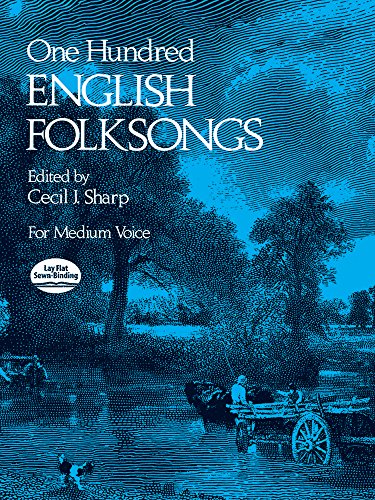 Cecil Sharp (Ed) One Hundred English Folksongs Med Vce: For Medium Voice, Edited by Cecil I. Sharp von Dover Publications