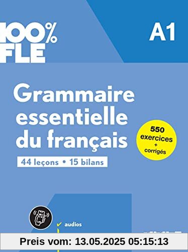 100% FLE - Grammaire essentielle du français - A1: Übungsgrammatik mit didierfle.app