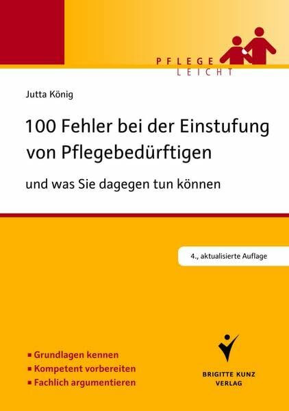 100 Fehler bei der Einstufung von Pflegebedürftigen: und was Sie dagegen tun können. Mehr wiss...