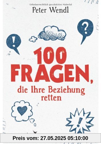 100 Fragen, die Ihre Beziehung retten