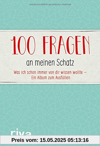 100 Fragen an meinen Schatz: Was ich schon immer von dir wissen wollte - Ein Album zum Ausfüllen 100 Fragen an meinen Schatz: Was ich schon immer von dir wissen wollte - Ein Album zum Ausfüllen
