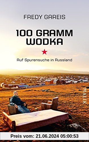 100 Gramm Wodka: Auf Spurensuche in Russland