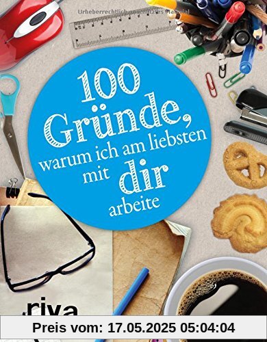 100 Gründe, warum ich am liebsten mit DIR arbeite: Für die Lieblingskollegin