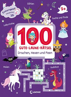 100 Gute-Laune-Rätsel - Drachen, Hexen und Feen von Loewe / Loewe Verlag