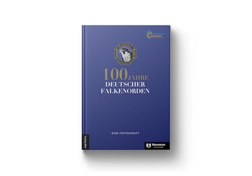 100 Jahre Deutscher Falkenorden: Eine Festschrift von Neumann-Neudamm Melsungen
