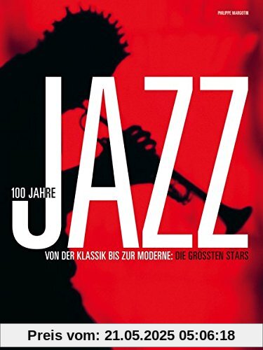 100 Jahre Jazz: Von der Klassik bis zur Moderne: die größten Stars