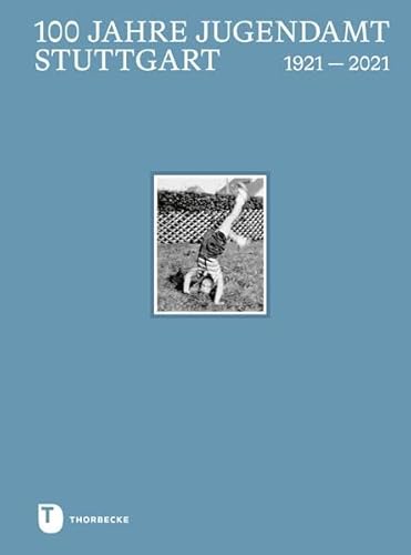 100 Jahre Jugendamt Stuttgart von Thorbecke Jan Verlag