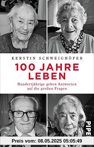 100 Jahre Leben: Hundertjährige geben Antworten auf die großen Fragen