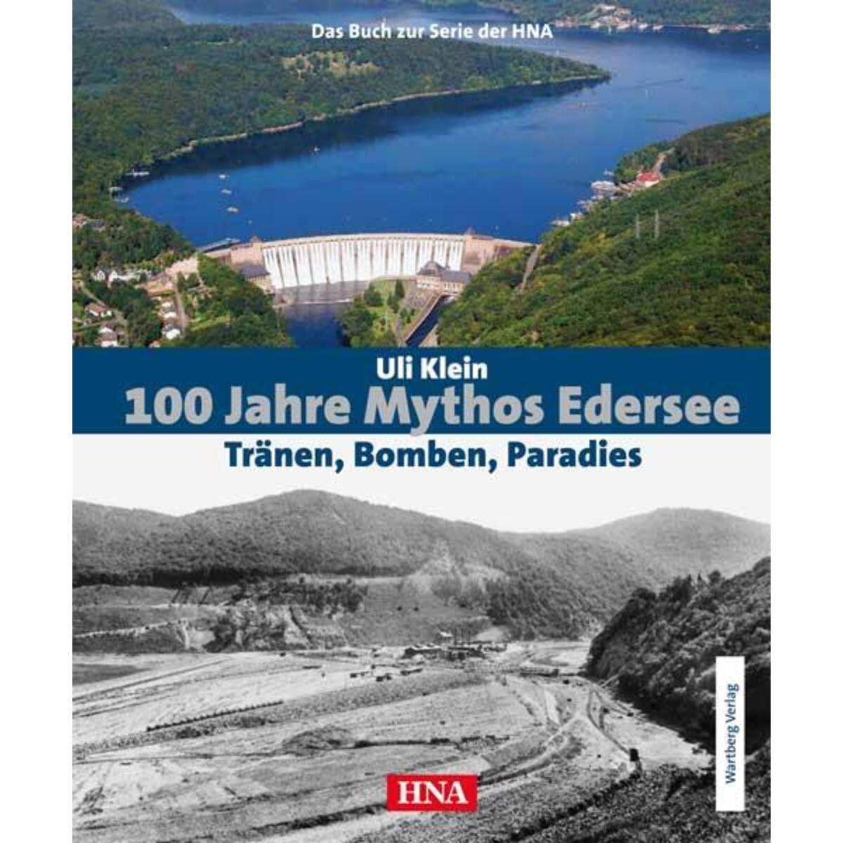 100 Jahre Mythos Edersee 100 Jahre Mythos Edersee von Wartberg Verlag