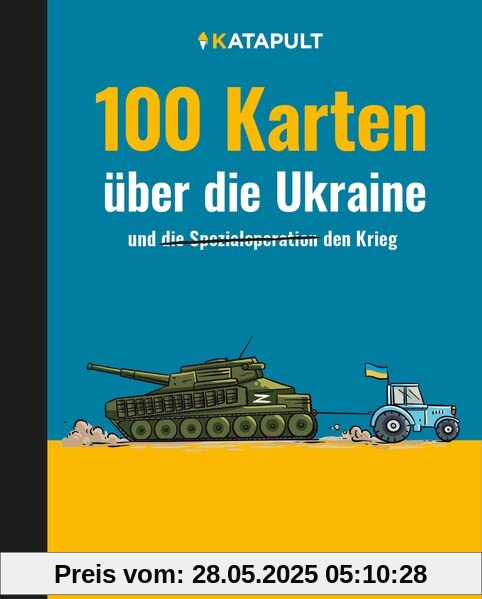 100 Karten über die Ukraine: und den Krieg