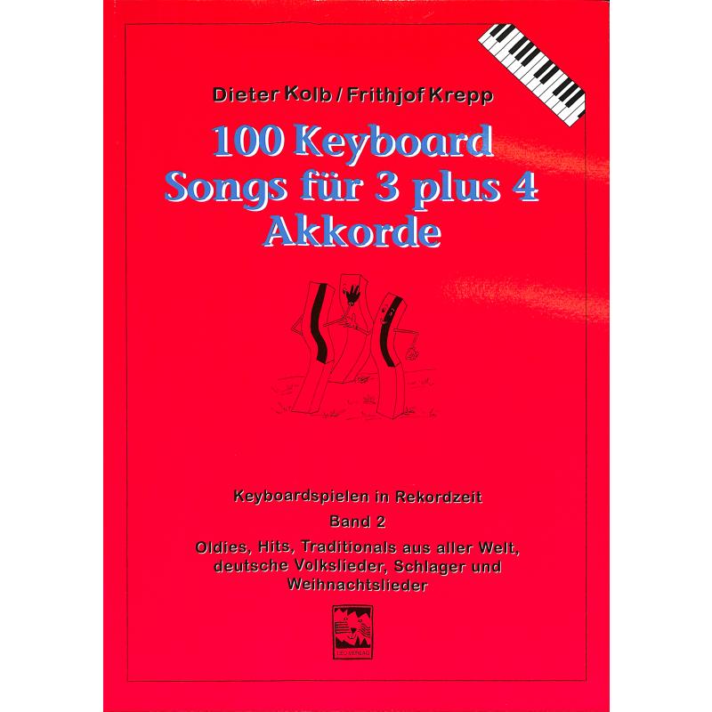 100 Keyboard Songs für 3 + 4 Akkorde Bd 2 100 Keyboard Songs für 3 + 4 Akkorde Bd 2