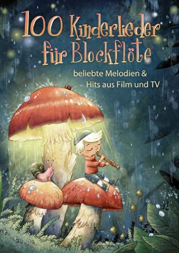 100 Kinderlieder für Blockflöte: beliebte Melodien & Hits aus Film und TV 100 Kinderlieder für Blockflöte: beliebte Melodien & Hits aus Film und TV
