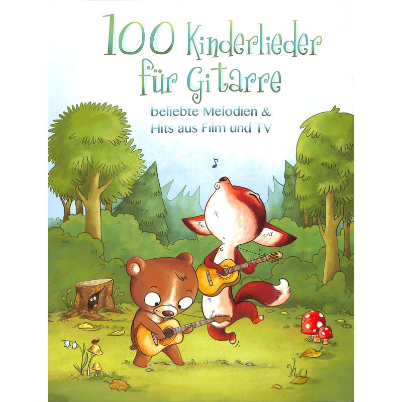 100 Kinderlieder für Gitarre 100 Kinderlieder für Gitarre