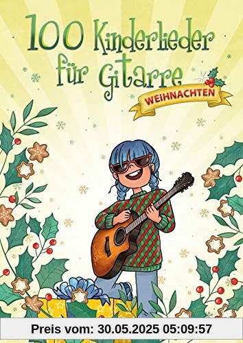 100 Kinderlieder für Gitarre - Weihnachten 100 Kinderlieder für Gitarre - Weihnachten