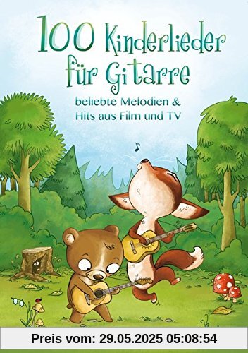 100 Kinderlieder für Gitarre - beliebte Melodien & Hits aus Film und TV 100 Kinderlieder für Gitarre - beliebte Melodien & Hits aus Film und TV