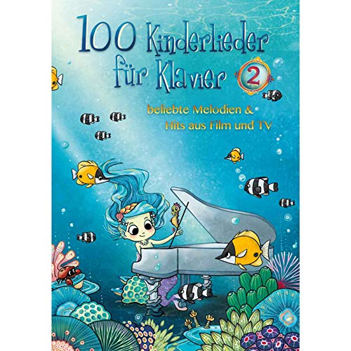 100 Kinderlieder für Klavier 2: beliebte Melodien & Hits aus Film und TV